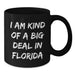 Funny Quote Coffee Mugs for Florida Lovers Gifts from Friends to Family Valentine's Unique - Additional