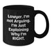 Funny Lawyer Gifts for Men, Black Coffee Mug, 'I'm Not Arguing, I'm Just Explaining Why I'm Right' Quote, Gifts from Friends, Birthday Unique Presents for Lawyer - Additional