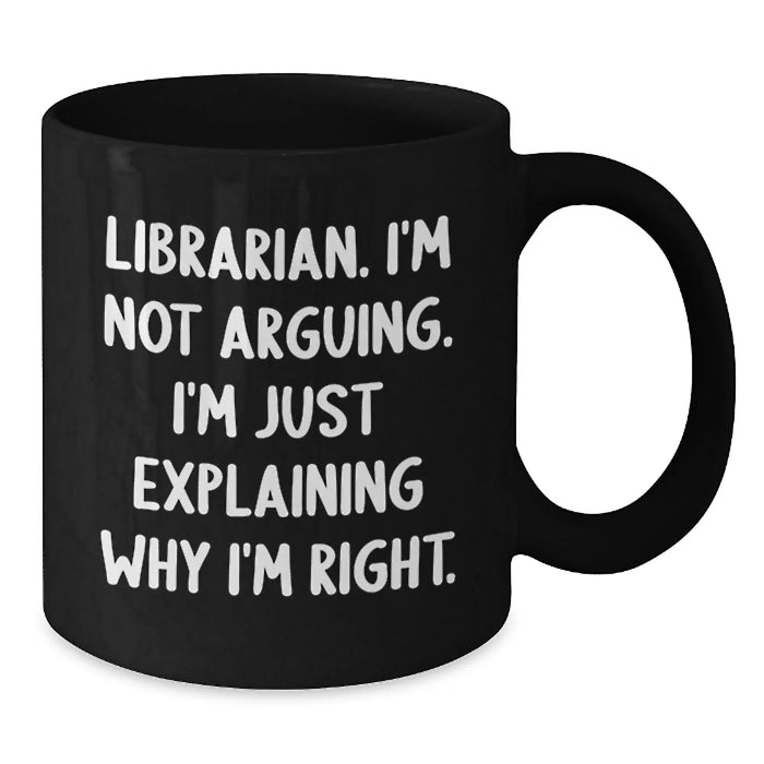 Funny Librarian Gifts from Friends for Librarian Black Coffee Mug - Christmas Unique - Additional