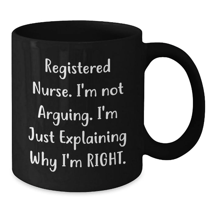 Funny Registered Nurse Gifts from Men, Women, Friends, Coworkers, Family - Black Coffee Mug - Valentine's Unique Gifts for Registered Nurses - Additional