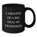 Funny Tennessee Quote Black Coffee Mugs, Gifts from Friends or Family for Birthday, 'I Am Kind Of A Prime Selection In Tennessee' - Unique Gift Ideas for Tennessee Enthusiasts - Additional