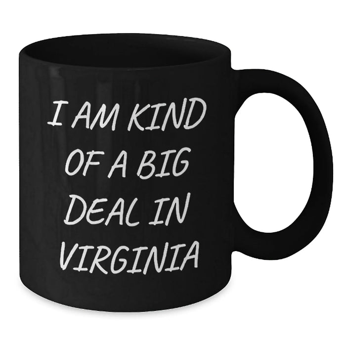 Funny Virginia Gifts for Friends, Black Coffee Mug, 'I Am Kind Of A Prime Selection In Virginia' Quote, Perfect for Christmas Unique Gifts from Men, Women, Family - Additional