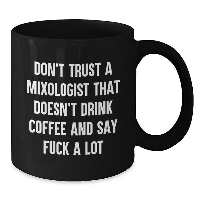 Funny Mixologist Gifts for Men - Unique Black Coffee Mugs from Friends, Mother's Day Unique Gifts, Say 'F--k A Lot' Mixologist Quote - Additional