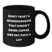 Funny Neurosurgeon Gifts, Black Coffee Mugs, Valentine's Unique Gifts from Men to Friends - Additional