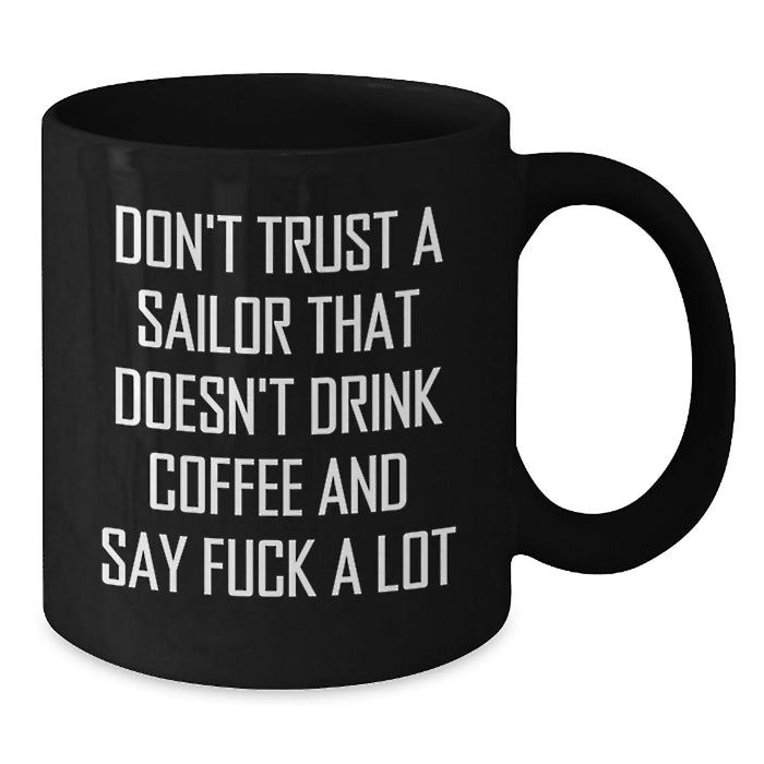 Funny Sailor Coffee Lovers Mug Gifts for Men Sailor Friends Birthday Unique Presents - Additional