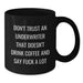 Funny Underwriter Gifts for Valentine's - Black Coffee Mug 'Don't Trust An Underwriter That Doesn't Drink Coffee And Say F--k A Lot' for Underwriter Men Women Friends Coworkers Family - Additional