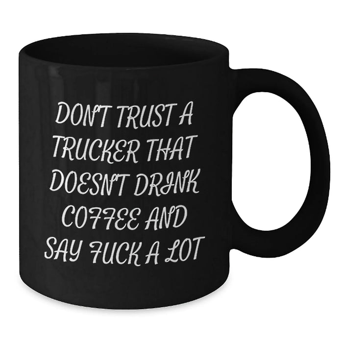 Funny Trucker Gifts from Men to Trucker Friends on Valentine's Black Coffee Mug - Additional