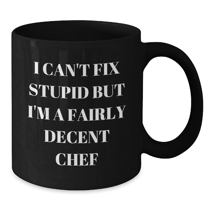 Funny Chef Black Coffee Mug for Men Gift from Friends, Perfect Valentine's Unique Gifts for Chef, 11oz or 15oz - Additional