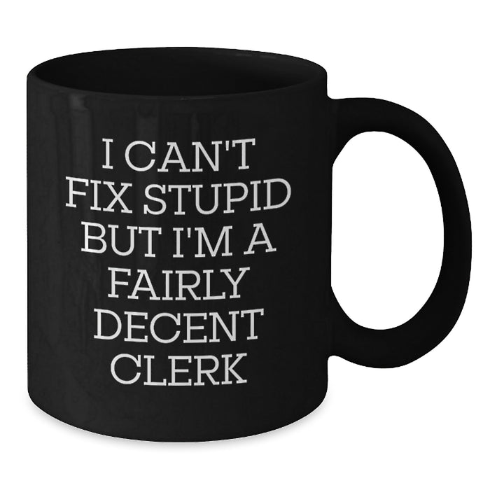 Funny Clerk Gifts from Men, Unique Black Coffee Mug for Clerk Friends, Mother's Day Unique Gifts for Women - Additional