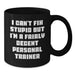 Funny Personal Trainer Gifts for Valentine's, Black Coffee Mug for Men or Women, I'm A Fairly Decent Personal Trainer - Additional