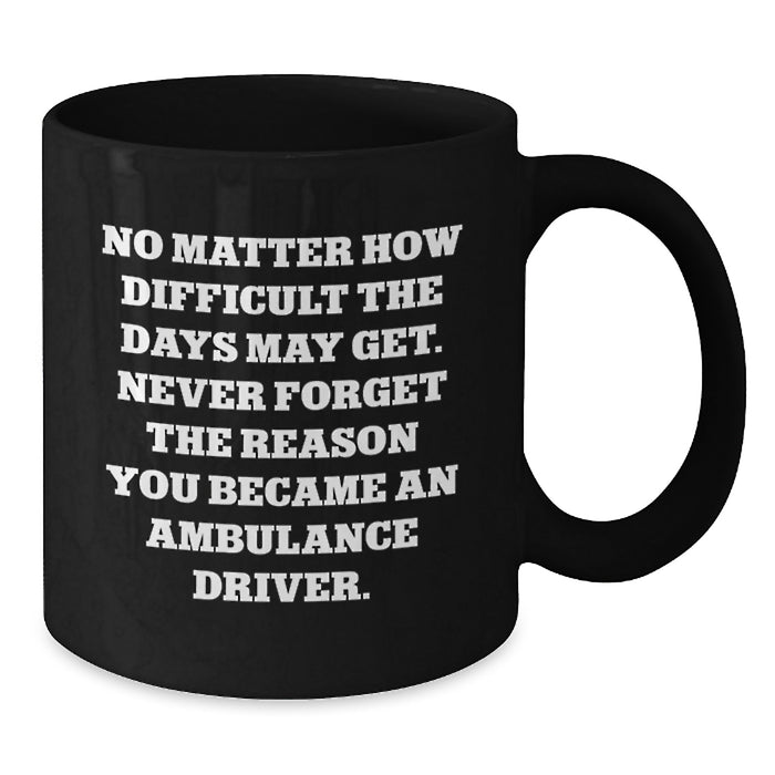 Funny Ambulance Driver Gifts from Men to Ambulance Driver, Black Coffee Mug for Ambulance Driver's Mother's Day Unique Gifts - Additional