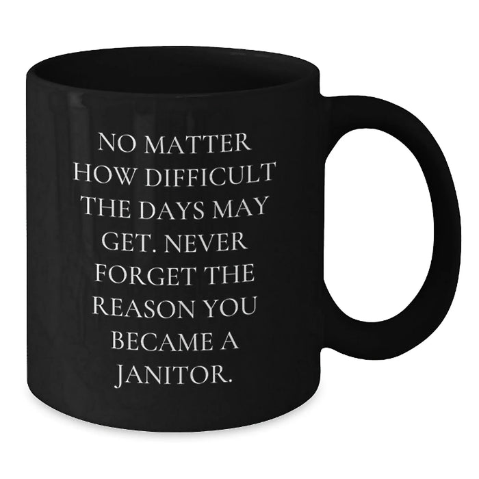 Funny Janitor Gifts from Men, Women, or Friends - Black Coffee Mug for Janitors - Valentine's Unique Presents for Heroes - Additional