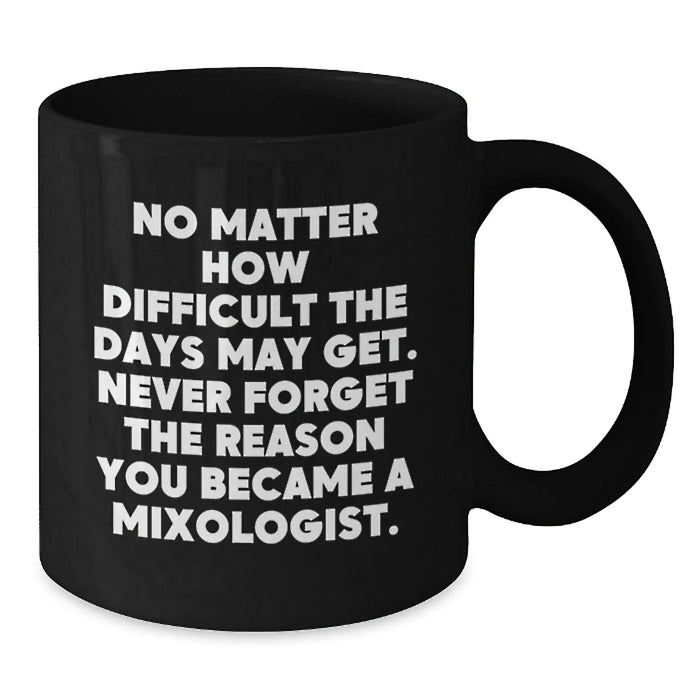 Funny Mixologist Gifts for Men Birthday Unique Black Coffee Mug from Friends - Additional