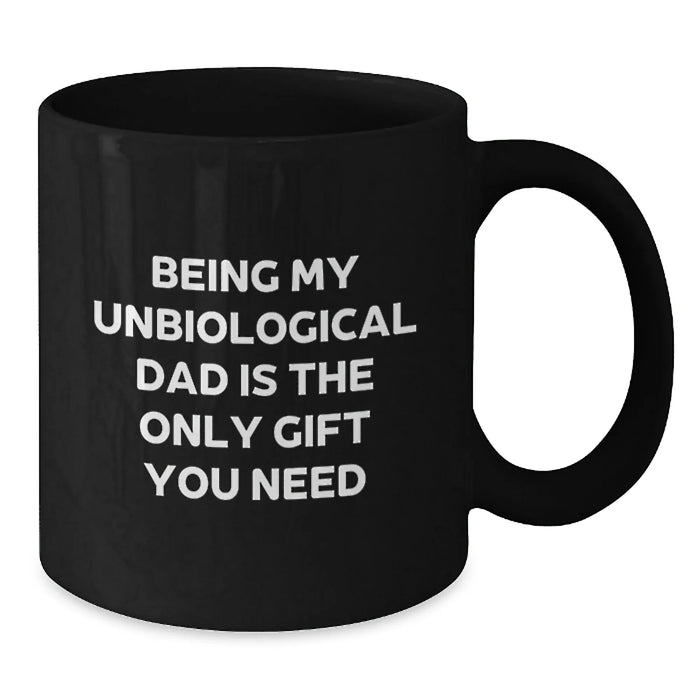 Funny Gift for Unbiological Dad, Being My Unbiological Dad Mug, Birthday Unique Gifts from Men to Unbiological Dad - Additional