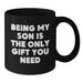 Funny Gift for Son, Being My Son Is The Only Gift I Need, Black Coffee Mug for Men, Birthday Unique Gifts from Family - Additional