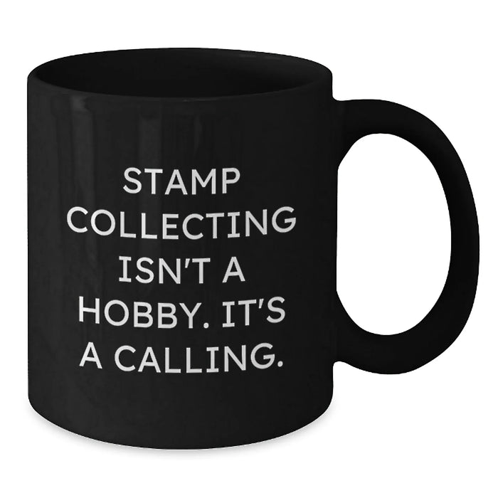 Funny Quote Stamp Collecting Gifts for Him or Her, Valentine's Unique Coffee Mug for Stamp Enthusiasts, Black Ceramic Mug with Funny Quote 'Stamp Collecting Isn't A Hobby. It's A Calling.' - Additional