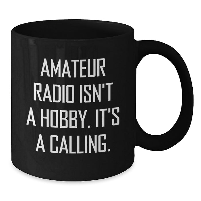 Funny Amateur Radio Gifts, Birthday Unique Mugs for Amateur Radio Enthusiasts, Black Coffee Mug Gifts from Friends to Amateur Radio Operators - Additional