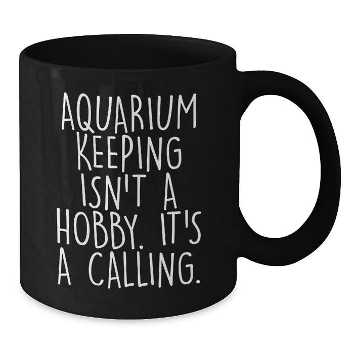 Funny Aquarium Keeping Gifts from Men to Friends on Christmas Unique Unique Gifts for Aquarium Enthusiasts Black Coffee Mug - Additional