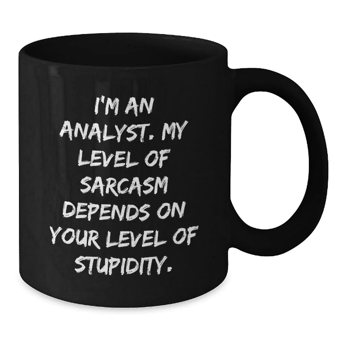 Funny Analyst Gifts for Coworkers, Black Coffee Mug with I'm An Analyst Sarcasm Quote, Christmas Unique Presents for Analyst Friends and Family - Additional