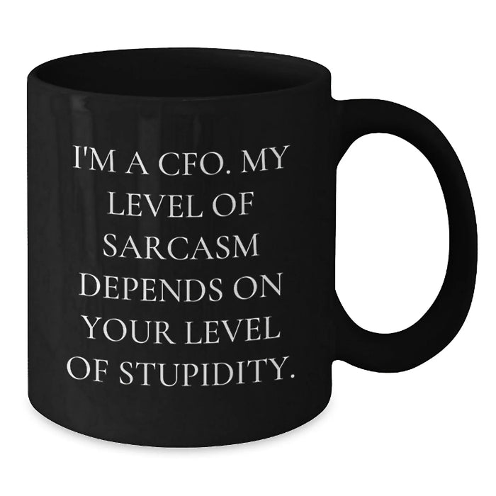 Funny CFO Gifts from Friends - Black Coffee Mug - Birthday Unique - Additional