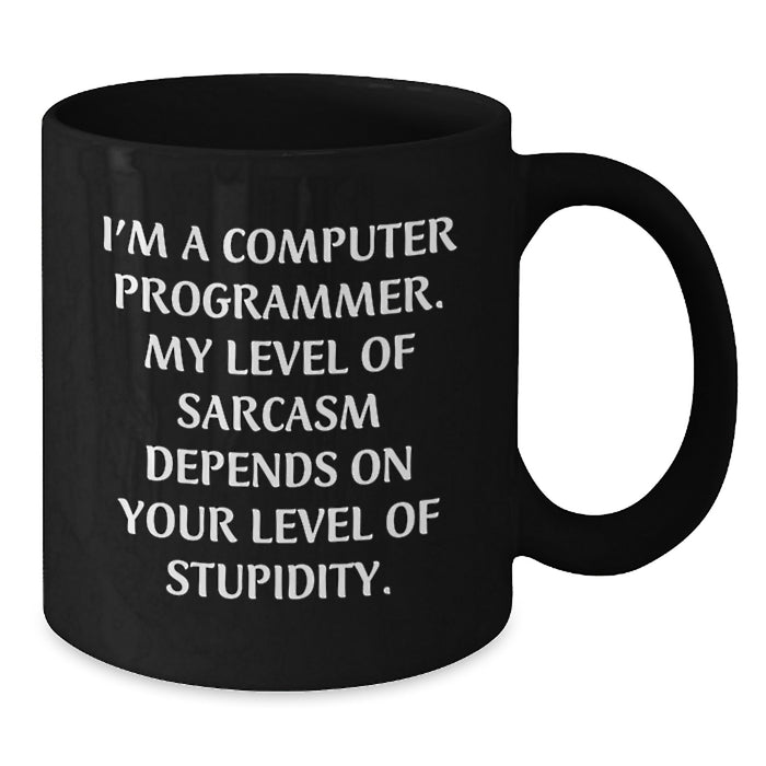 Computer Programmer Funny Quote Black Coffee Mug Gifts from Men to Friends on Valentine's Unique - Additional