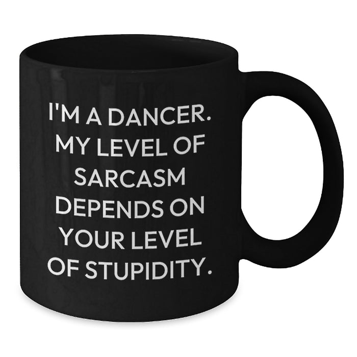 Funny Dancer Gifts from Friends to Dancer - I'm A Dancer Black Coffee Mug for Graduation Unique Gifts - Additional