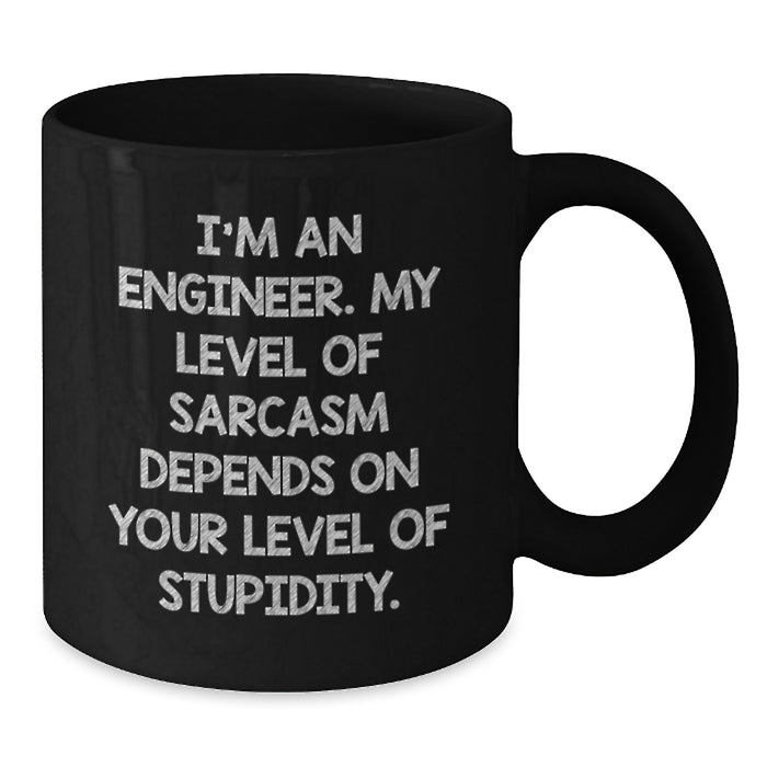 Funny Engineer Gifts for Men, Unique Black Coffee Mug with Sarcasm Quote, Graduation Unique Gifts from Family to Engineer - Additional
