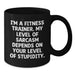 Funny Fitness Trainer Gifts from Friends - 'I'm A Fitness Trainer. My Level Of Sarcasm Depends On Your Level Of Stupidity.' Black Coffee Mug for Fitness Trainers on Mother's Day - Additional