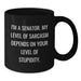 Funny Senator Black Coffee Mug Gifts from Men to Senator Friends Christmas Unique - Additional