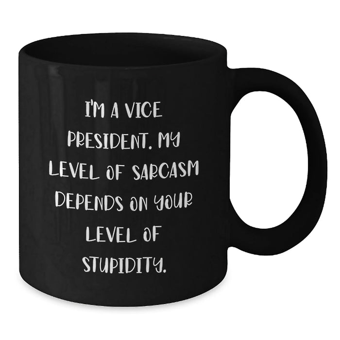 Funny Vice President Gifts for Birthday - Black Coffee Mug with Sarcasm Quote from Friends - Additional