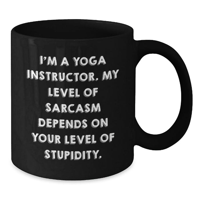 Funny Yoga Instructor Mug Gifts for Yoga Instructor Friends - Gifts from Men with Sarcasm Humor, Perfect Black Coffee Mug for Yoga Enthusiasts, Christmas Unique Gifts - Additional