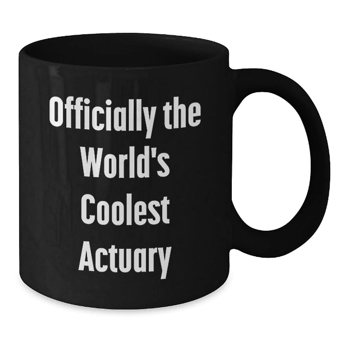 Funny Actuary Gifts, Unique Black Coffee Mugs for Birthday, 'Officially The World's Coolest Actuary' Quote, Gifts from Friends and Family, Perfect for Actuary Men and Women - Additional