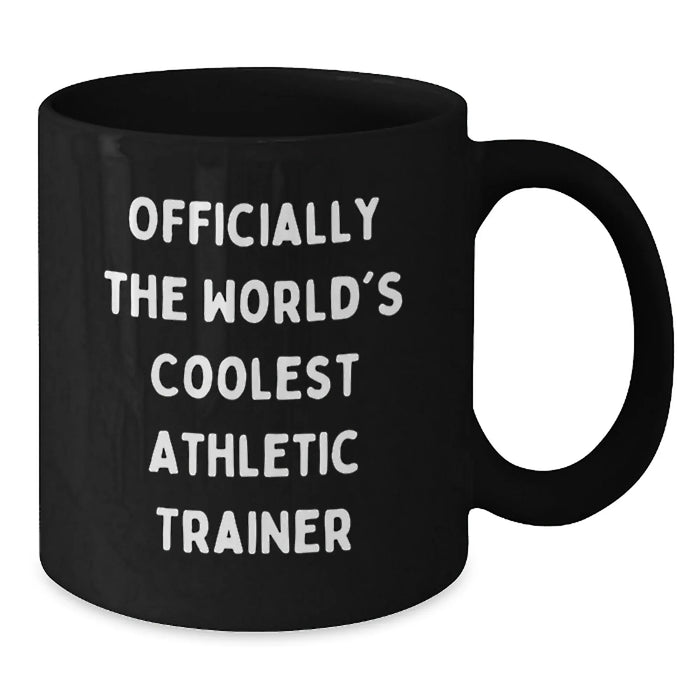 Funny Quote Gifts from Men to Athletic Trainer Friends - Black Coffee Mug for Valentine's Unique Gifts - Additional