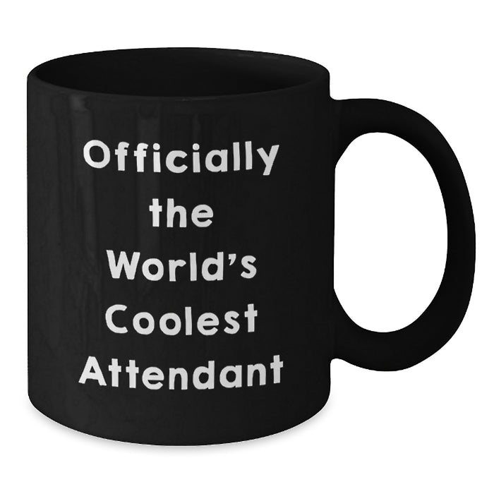 Funny Attendant Gifts from Men - Unique Black Coffee Mug for Attendant - Officially The World's Coolest Attendant - Gift for Mother's Day - Additional
