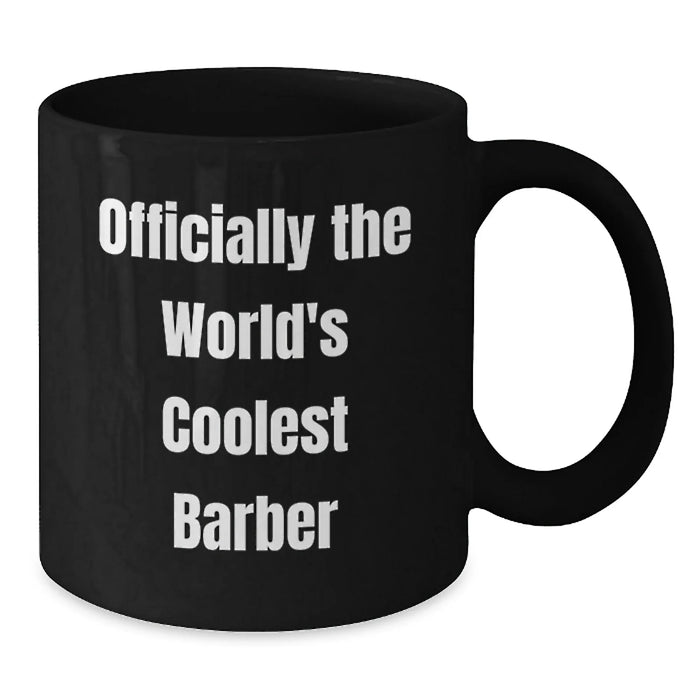 Funny Barber Gifts for Men - Officially The World's Coolest Barber Black Coffee Mug Christmas Unique Gifts from Friends - Additional