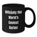 Funny Barber Gifts for Men - Officially The World's Coolest Barber Black Coffee Mug Christmas Unique Gifts from Friends - Additional