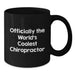 Officially the World's Coolest Chiropractor Funny Quote Black Coffee Mug Gifts from Family for Chiropractor - Additional