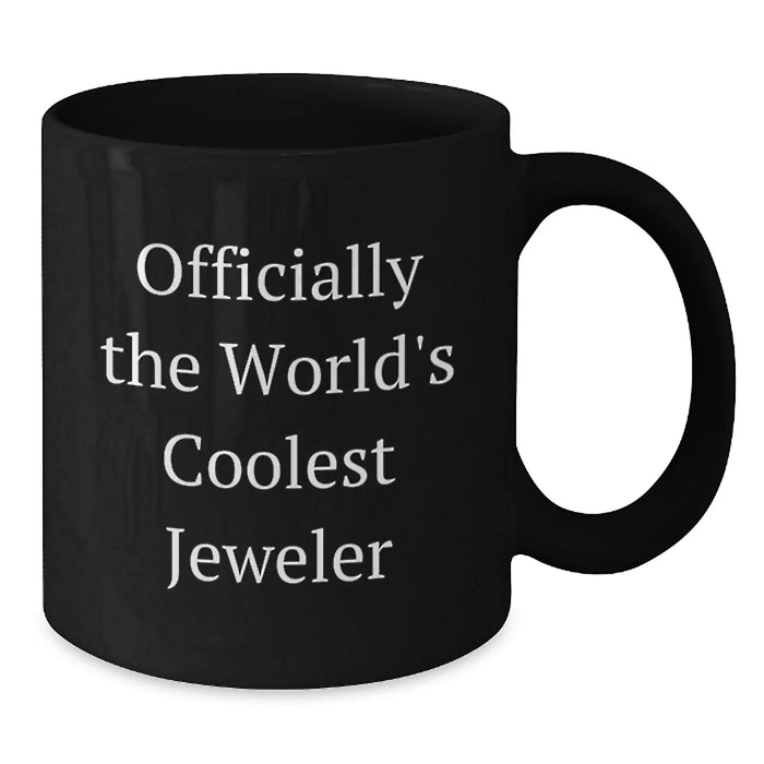 Funny Jeweler Gifts from Men, World's Coolest Black Coffee Mug for Women, Christmas Unique Presents - Additional