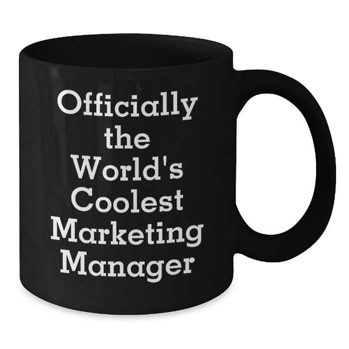 Funny Marketing Manager Birthday Unique Gifts from Friends - 'Officially The World's Coolest Marketing Manager' Black Coffee Mugs for Men or Women - Additional