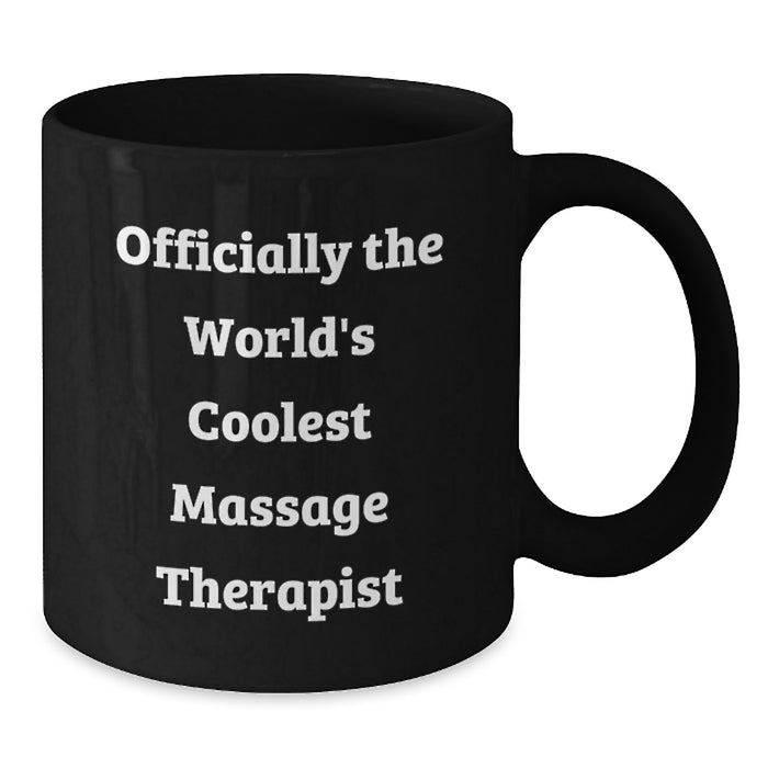 Funny Massage Therapist Gifts for Him - Officially The World's Coolest Massage Therapist Black Coffee Mug, Unique Father's Day Unique Gifts from Family for Massage Therapist - Additional