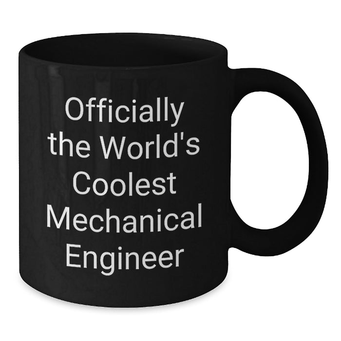 Funny Mechanical Engineer Gifts for Mom - Officially The World's Coolest Mechanical Engineer Black Coffee Mug - Gifts from Family to Mother's Day Unique Gifts - Additional
