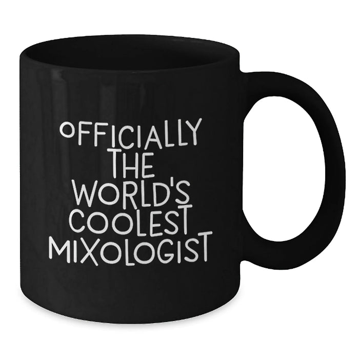 Funny Mixologist Quote Black Coffee Mugs Gifts from Friends for Birthday Unique Gifts - Additional