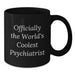 Funny Psychiatrist Gifts for Men, Officially The World's Coolest Psychiatrist Black Coffee Mug, Valentine's Unique Gifts from Friends - Additional