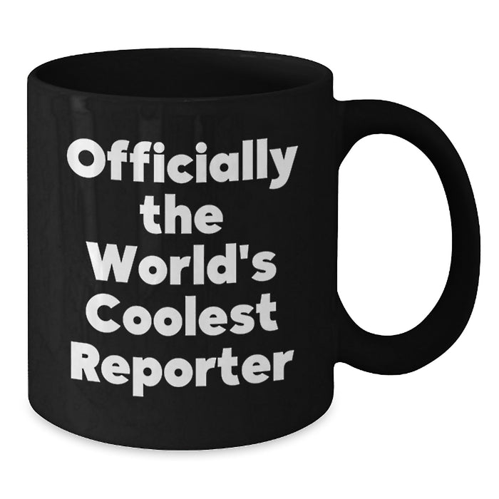 Funny Quote Gifts from Men for the Officially World's Coolest Reporter Dad Black Coffee Mug - Additional