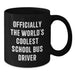 Funny School Bus Driver Gifts from Men - Officially The World's Coolest School Bus Driver Black Coffee Mug for Dad on Father's Day - Additional