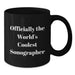 Funny Sonographer Birthday Unique Gifts, Gifts from Friends for Sonographer, Officially the World's Coolest Sonographer Black Coffee Mug - Additional