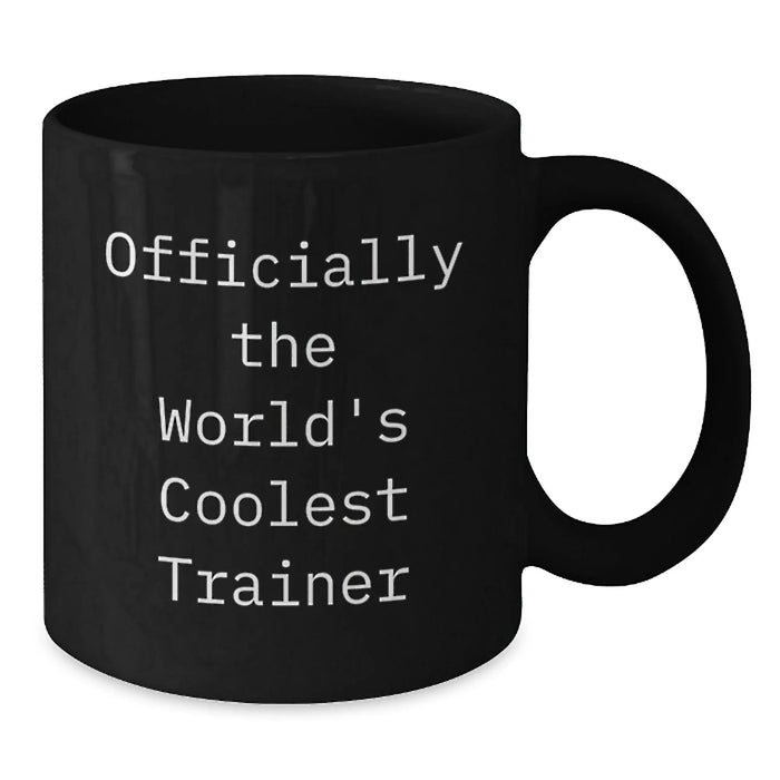 Funny Trainer Quotes, Black Coffee Mug Gifts from Men, Unique Valentine's Unique Gifts for Trainer Friends - Additional
