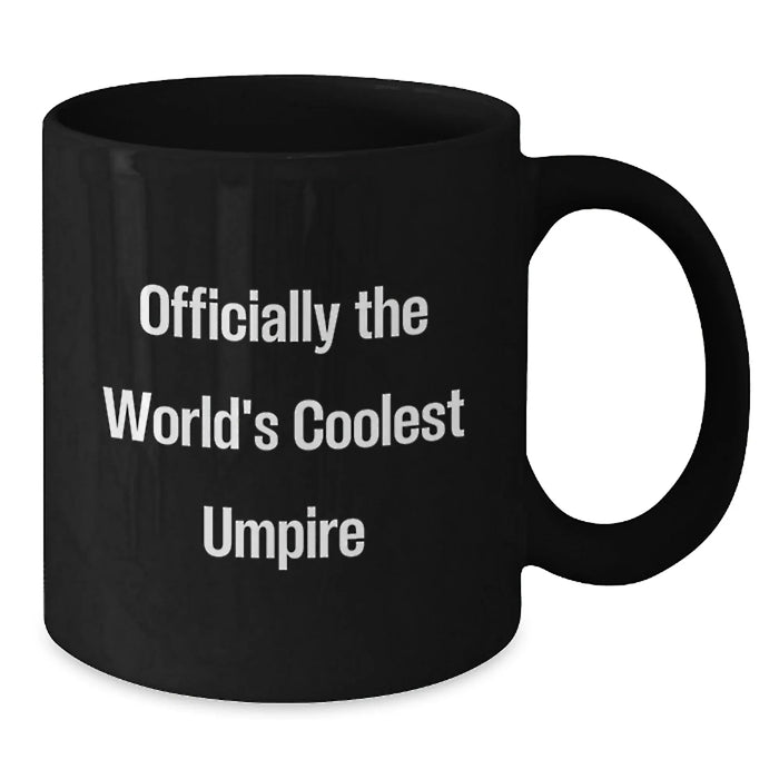 Funny Umpire Gifts for Him from Friends, Unique Valentine's Unique Gifts for Umpire Lovers, Black Coffee Mug with Officially The World's Coolest Umpire Quote - Additional