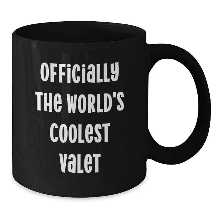 Funny Valet Gifts from Men to Friends - Officially The World's Coolest Valet Black Coffee Mug for Birthday Unique Gifts - Additional
