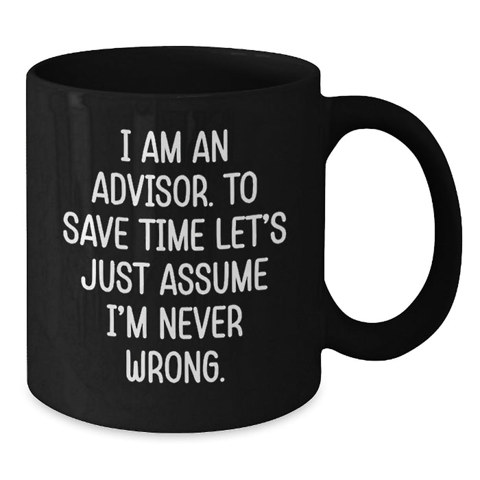 Funny Advisor Gifts from Mom, Black Coffee Mug, Perfect for Mom's Unique Mother's Day Unique Gifts - Additional
